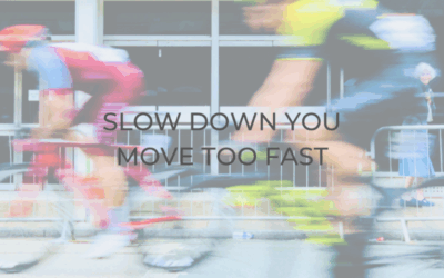 Slow Down You Move Too Fast