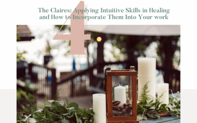 The Claires: Applying Intuitive Skills in Healing and How to Incorporate Them Into Your Work