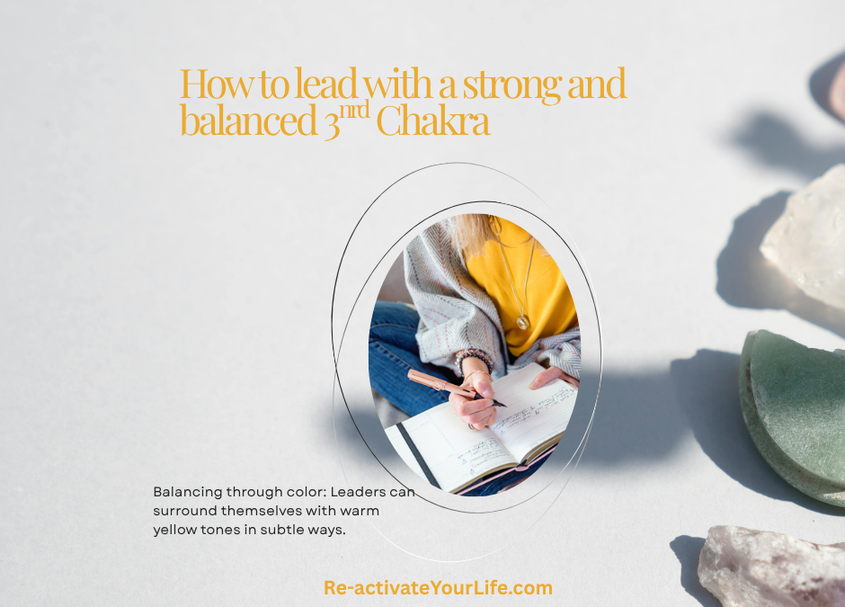 How to lead with a strong and balanced 3rd Chakra